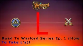 WIzard101 Road To Warlord Series [HOW TO TAKE FU%*ING L'S!]