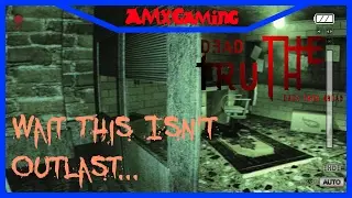 Wait This Isn't Outlast... | DeadTruth The Dark Path Ahead Gameplay