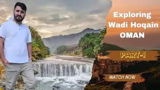 Exploring of  Wadi Hoqain Oman || Natural Beauty of Oman 🇴🇲|| #omantour