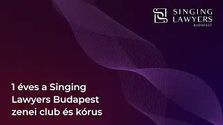 Singing Lawyers Budapest - 1 éves évforduló