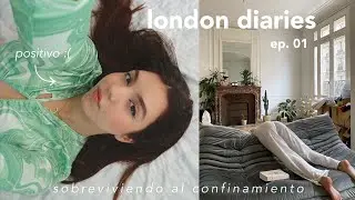 london diaries ep.01| mi primera semana viviendo en Londres *confinada*