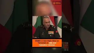 DGMO Lt Gen Rajiv Ghai on Terrorism in J&K and Operation Sindoor