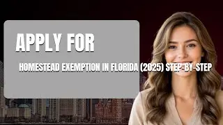 How To Apply For Homestead Exemption In Florida 2025 STEP BY STEP