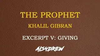 The Prophet By Kahlil Gibran - Excerpt V: Giving (With Analysis and Critique)