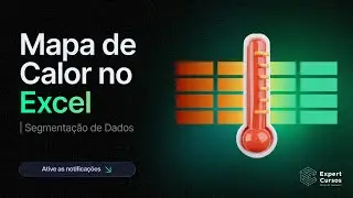 Mapa de Calor no Excel | Segmentação de Dados