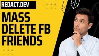 How do I mass delete Facebook friends - Redact FAQ Questions