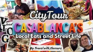 City Tour Casablanca | Street Life Of Morocco | Seafood Market Review