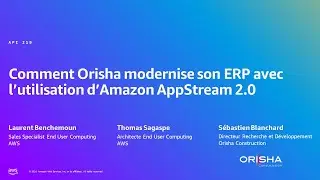 AWS Summit Paris 2024 - Comment Orisha modernise son ERP avec Amazon Appstream 2.0 (API219-FR)