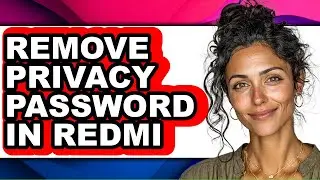 How to Remove Privacy Password in Redmi - Step by Step