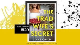 TGE'S CURRENT READ | The Tradwife's Secret by Liane Child