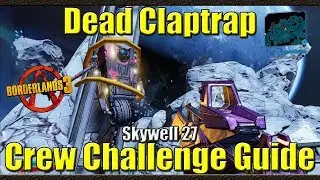 Borderlands 3 | Dead Claptrap | Skywell 27 | Crew Challenge Guide