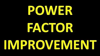 POWER FACTOR   IMPROVEMENT  PART - 04 - THREE PROBLEMS-  CAPACITOR  RATING CALCULATIONS