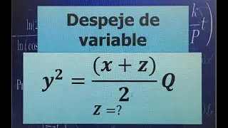 DESPEJE DE FÓRMULA, (EJEMPLO 3 y 4)