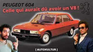 PEUGEOT 604 : IL EST OÙ MON V8 ?! [AUTOKULTUR]
