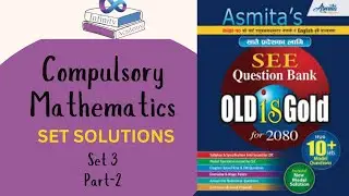 PYQs Solutions | Asmita Publication Compulsory Mathematics | (Set-3 Part-2)