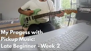 My Progress with Pickup Music - Late Beginner Week 2