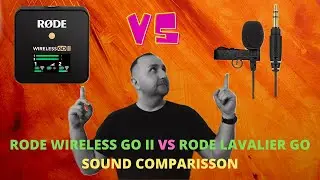 Sound Comparison | Rode Wireless Go II VS Rode Lavalier Go | Edited and Unedited Samples |