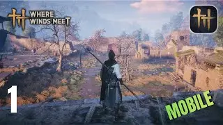 Where Winds Meet Walkthrough Full Gameplay Mobile ( Part 1 )