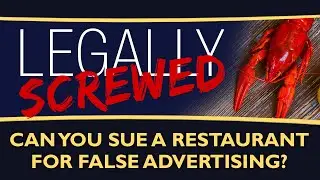 Can you sue a restaurant for false advertising? | Legally Screwed