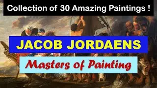 Masters of Painting | Fine Arts | Jacob Jordaens | Art Slideshow | Great Painters | Flemish Painters