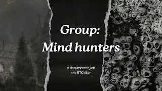 Group Mind Hunters: A Documentary on the BTK Killer [PSY 308]