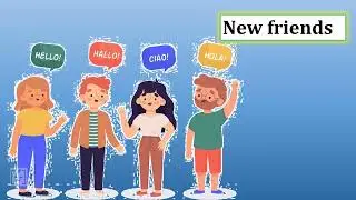 New friends | Practice speaking | Rewrite content | English communication in real life | Level 0