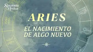 ✨ ARIES | El nacimiento de algo nuevo | TAROT&ndash;I CHING Sincron&iacute;a M&iacute;stica✨