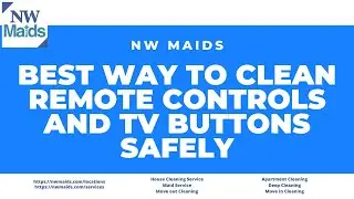 NW Maids House Cleaning Service - Best Way to Clean Remote Controls and TV Buttons Safely