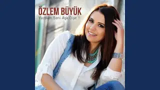 Yazdum Seni Aşk Diye