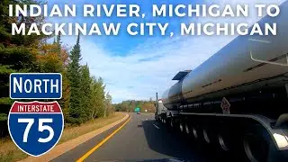 Michigan I-75 - Indian River, MI to Mackinaw City, MI - October 2020