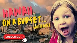 Budget Hawaii Travel Guide for Families: Hilo, Maui, Oahu & Kauai