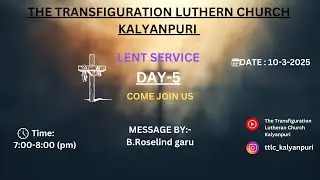 The Transfiguration Lutheran Church Kalyanpuri Sunday Service (10-03-2025) Lent Day-6