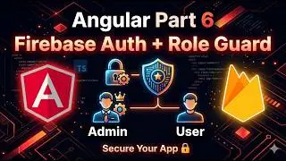 Angular Tutorial Part 6 | Firebase Registration & Role-Based Auth Guard (Admin/User) | Tech Tunnel