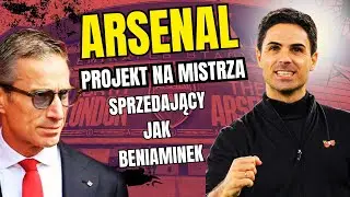 ARSENAL - KLUB I PROJEKT NA MISTRZA, KTÓRY NIE UMIE SPRZEDAWAĆ.