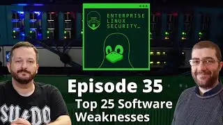Enterprise Linux Security Episode 35 - Top 25 Dangerous Software Weaknesses