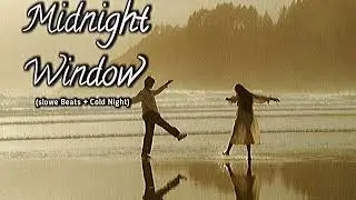 Midnight Window 🌙 | Slow Beats, Cold Nights | Afterhours lo-fi