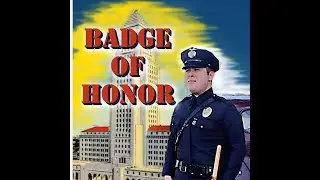 Badge of Honor. A short film of the gritty 1950's LAPD.