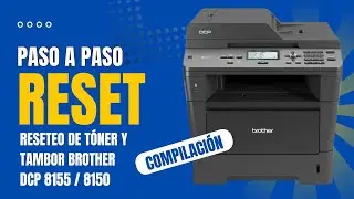 🔧 RESETEO de T&Oacute;NER y TAMBOR Brother DCP 8155 / 8150 | &iexcl;Soluci&oacute;n R&aacute;pida y Paso a Paso! 🔁
