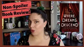 Book Review: Where Dreams Descend by Janella Angeles (non-spoiler)