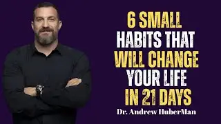 6 Small Habits Can Change Your Life &ndash; 21 Days | Most Powerful Speech By Dr. Andrew Huberman
