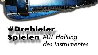 Hurdy-Gurdy Tutorial # 01 - Haltung des Instrumentes