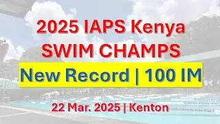 Swim Journal #1130: 2025 IAPS Kenya Swim Champs | Boys u13 100 SC IM | New Record - Marvin De Guzman