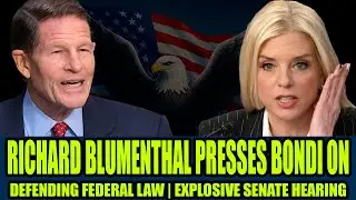 Richard Blumenthal PRESSES Bondi on Defending Federal Law | Explosive Senate Hearing