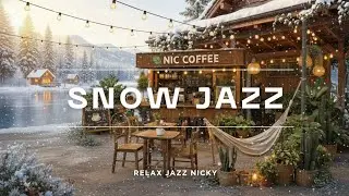 Cozy Coffee Shop Ambience⛄Relaxing Jazz Music