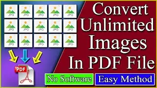 How To Convert Unlimited Image file in PDF Document | Create Multiple Image In PDF| Easy Way| 2021