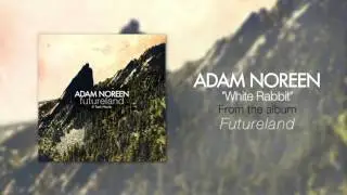 Adam Noreen -  White Rabbit