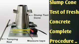 Slump Cone Test of Fresh Concrete..complete procedure