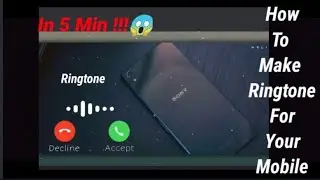 How To Make Ringtone For Your Mobile !!!!