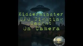 Kidderminster UFO Sighting Caught on Camera