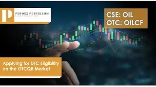 Permex; Applying for DTC Eligibility on the OTCQB Market